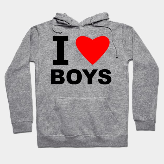 I Love Boys Hoodie by sweetsixty